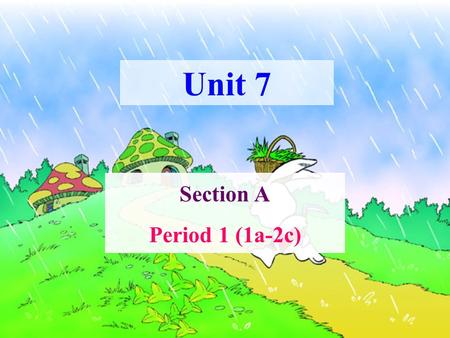 Section A Period 1 (1a-2c) Unit 7. Let's enjoy a videovideo.