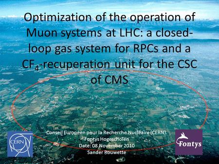 Optimization of the operation of Muon systems at LHC: a closed- loop gas system for RPCs and a CF 4 -recuperation unit for the CSC of CMS Conseil Européen.