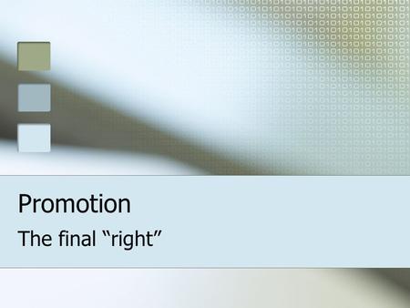 Promotion The final “right”.