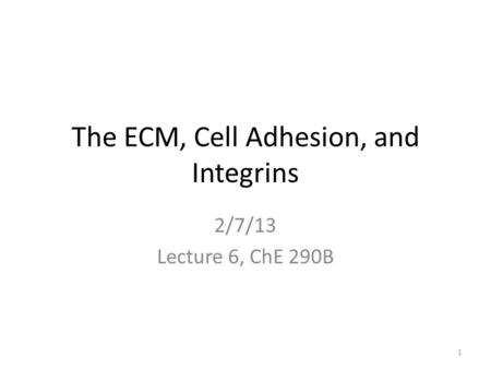 The ECM, Cell Adhesion, and Integrins