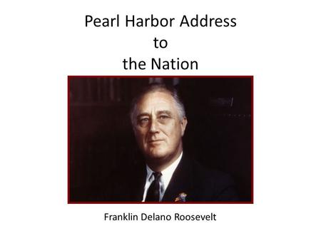 Pearl Harbor Address to the Nation
