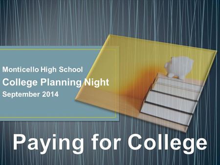 Monticello High School College Planning Night September 2014.
