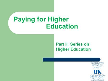 Paying for Higher Education Part II: Series on Higher Education.