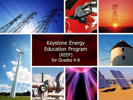 Keystone Energy Education Program (KEEP) for Grades 4-8.