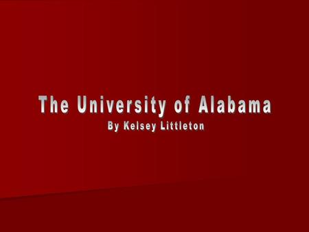 Why I Chose Alabama - - They have a nice campus - They offer good education and teaching - They provide the career that I would like to pursue - This.