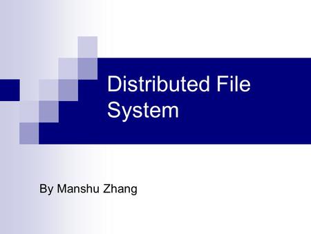 Distributed File System By Manshu Zhang. Outline Basic Concepts Current project Hadoop Distributed File System Future work Reference.