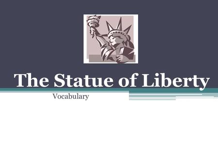 The Statue of Liberty Vocabulary.