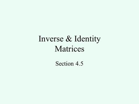 Inverse & Identity Matrices