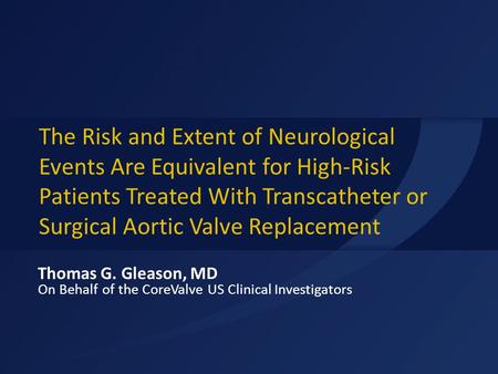 The Risk and Extent of Neurological Events Are Equivalent for High-Risk Patients Treated With Transcatheter or Surgical Aortic Valve Replacement Thomas.