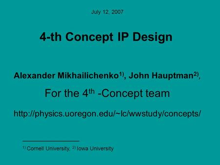 Alexander Mikhailichenko 1), John Hauptman 2), For the 4 th -Concept team  4-th Concept IP Design July.
