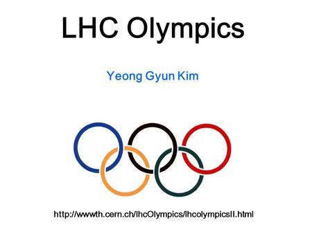 LHC Olympics  Yeong Gyun Kim.