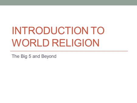 Introduction to World Religion