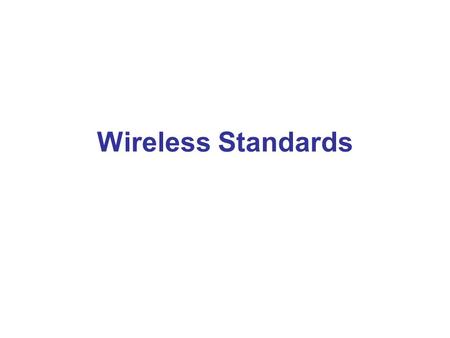 Wireless Standards.
