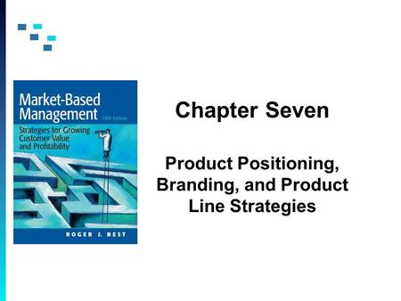 Chapter Seven Product Positioning, Branding, and Product Line Strategies.