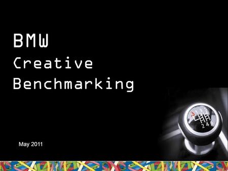 BMW Creative Benchmarking May 2011. About Newspaper Creative Benchmarking.