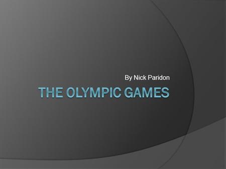 By Nick Paridon. Why The Olympics  They’re Universal  I Wanted to Learn More  2010 Winter Games  The United States pretty much runs the show.