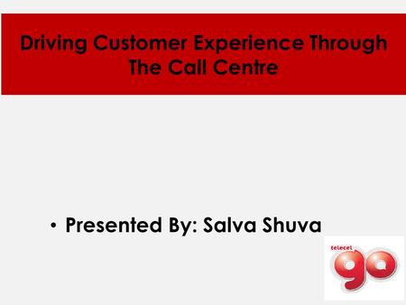 Driving Customer Experience Through The Call Centre