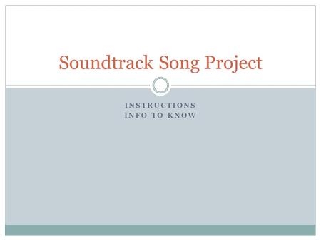 INSTRUCTIONS INFO TO KNOW Soundtrack Song Project.
