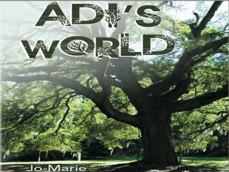 `. Adi’s World Have you ever wondered what it would be like to live inside of a tree?