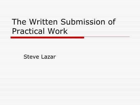 The Written Submission of Practical Work Steve Lazar.