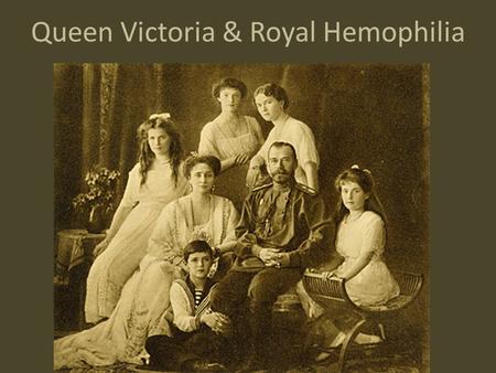 Queen Victoria & Royal Hemophilia