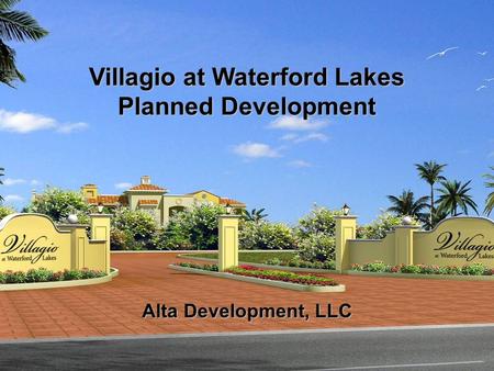 Villagio at Waterford Lakes Planned Development Alta Development, LLC.