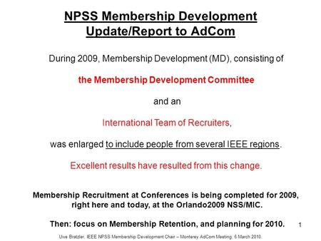 1 NPSS Membership Development Update/Report to AdCom During 2009, Membership Development (MD), consisting of the Membership Development Committee and an.