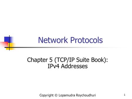 Network Protocols Chapter 5 (TCP/IP Suite Book): IPv4 Addresses