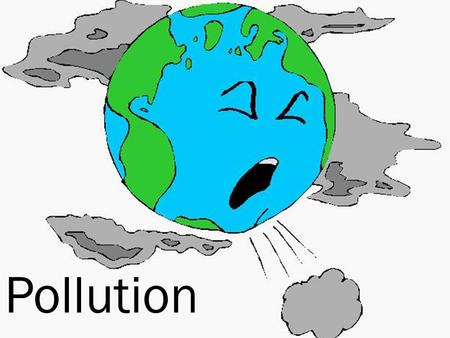 Pollution.
