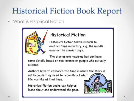 Historical Fiction Book Report What is Historical Fiction.