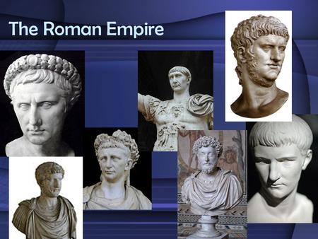 The Roman Empire. Today’s Goal: Explain the reasons for the fall of the Roman Empire and its legacies.