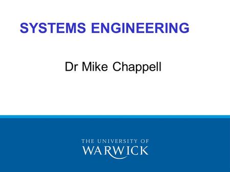 Dr Mike Chappell SYSTEMS ENGINEERING. Products and Processes Requirements Customers Government Organisations Constraints Economic Regulatory Business.