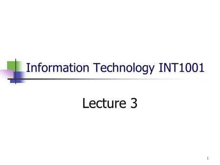 Information Technology INT1001 Lecture 3 1. Computers Are Your Future Tenth Edition Chapter 7: Input/Output & Storage Copyright © 2009 Pearson Education,