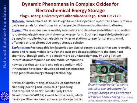National Science Foundation Dynamic Phenomena in Complex Oxides for Electrochemical Energy Storage Ying S. Meng, University of California-San Diego, DMR.