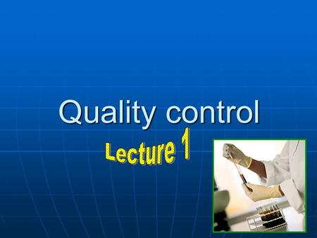 Quality control Lecture 1.