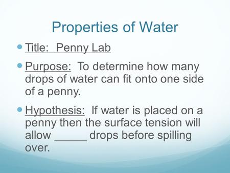 Properties of Water Title: Penny Lab