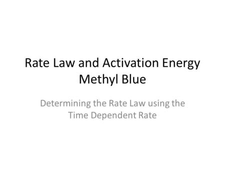 Rate Law and Activation Energy Methyl Blue