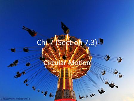 Ch. 7 (Section 7.3) Circular Motion.