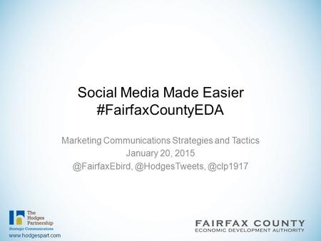 Social Media Made Easier #FairfaxCountyEDA Marketing Communications Strategies and Tactics January