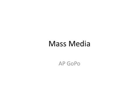 Mass Media AP GoPo. What are the different types of mass media?
