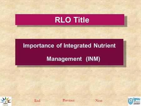 RLO Title Importance of Integrated Nutrient Management (INM) NextEnd Previous.