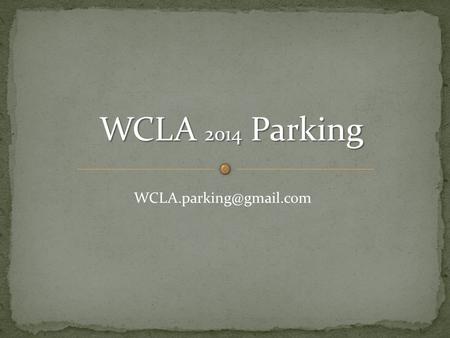 WCLA 2014 Parking Parking GP= General Parking, no services E= Electrical available via ext cord W= Water Available through shared.