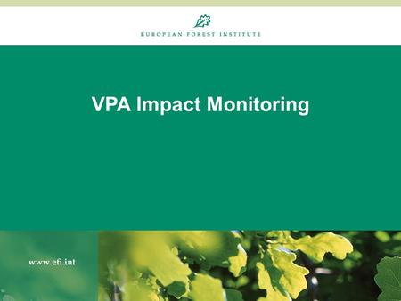 VPA Impact Monitoring. an “evidence-based policy cycle” reiterative/adjustable to steer by based on reality checks to show if implementation leads to.