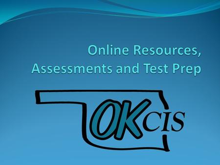 Online Resources OKCIS Information, Resources and Training Materials on CAC website  connections/career-information.