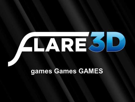 Games Games GAMES. About Me:  Ariel Nehmad.  I’m 31 years old.  Live in Buenos Aires, Argentina.  CTO and father of Flare3D, FLSL and Flare3D Phys…