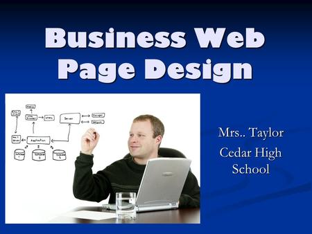Mrs.. Taylor Cedar High School Business Web Page Design.