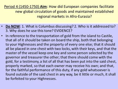 Period 4 (1450-1750) Aim: How did European companies facilitate new global circulation of goods and maintained established regional markets in Afro-Eurasia?