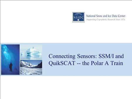 Connecting Sensors: SSM/I and QuikSCAT -- the Polar A Train.