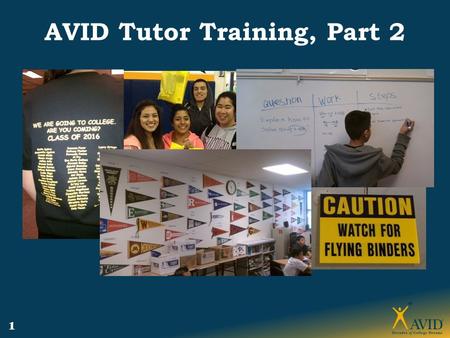 1 AVID Tutor Training, Part 2. 2 Your Tutor Trainer [Note to Presenter: Add your introduction and contact information here.]