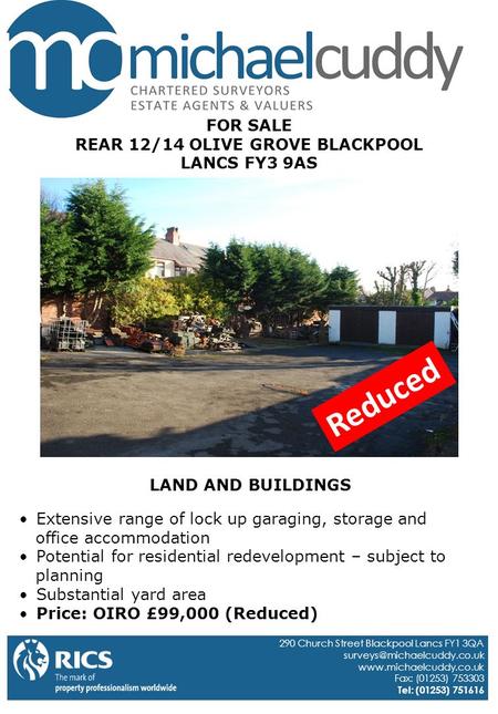 FOR SALE REAR 12/14 OLIVE GROVE BLACKPOOL LANCS FY3 9AS Extensive range of lock up garaging, storage and office accommodation Potential for residential.